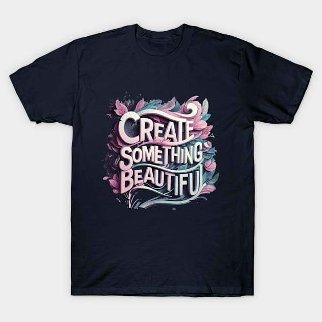 Something Beautiful Tee T-Shirt by Quirk Prints